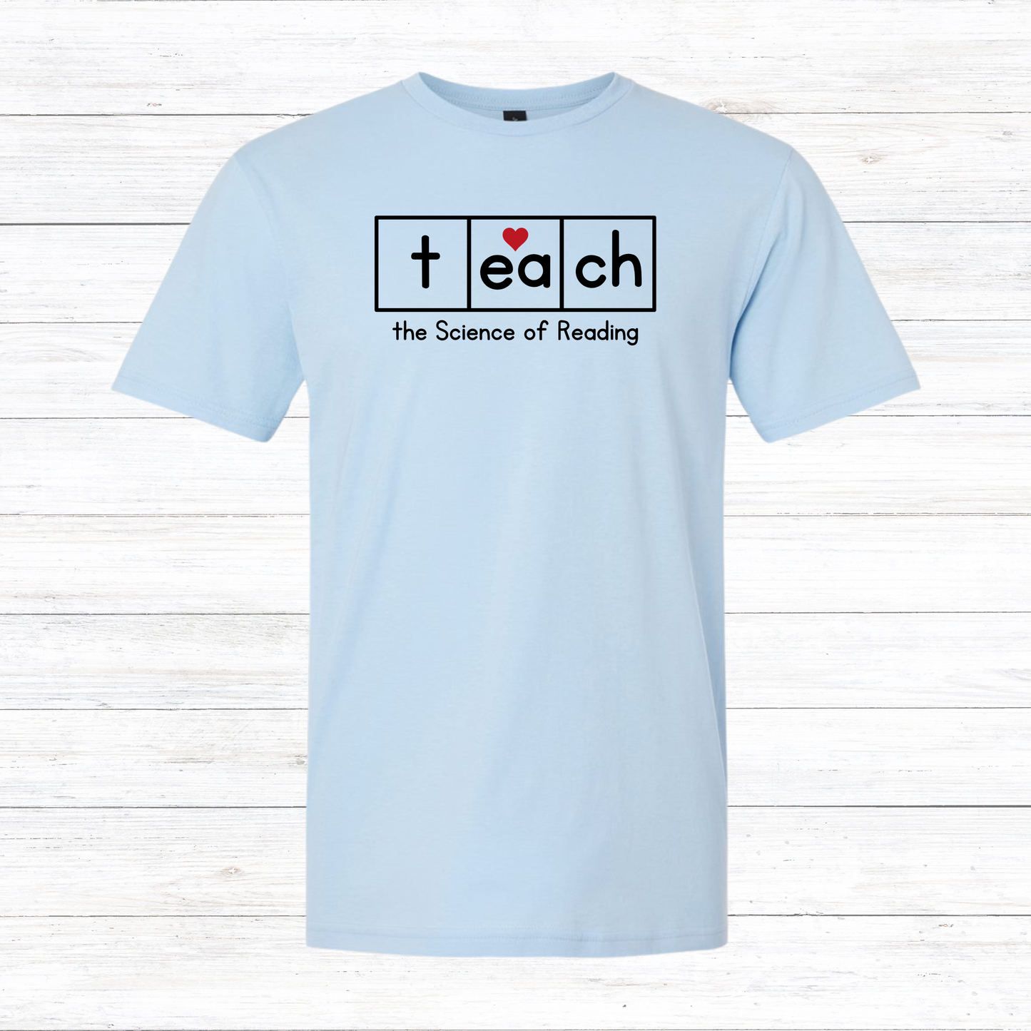 Teach the Science of Reading - Various Styles and Colors Available