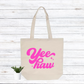 Yee Haw Tote - Various Colors Available