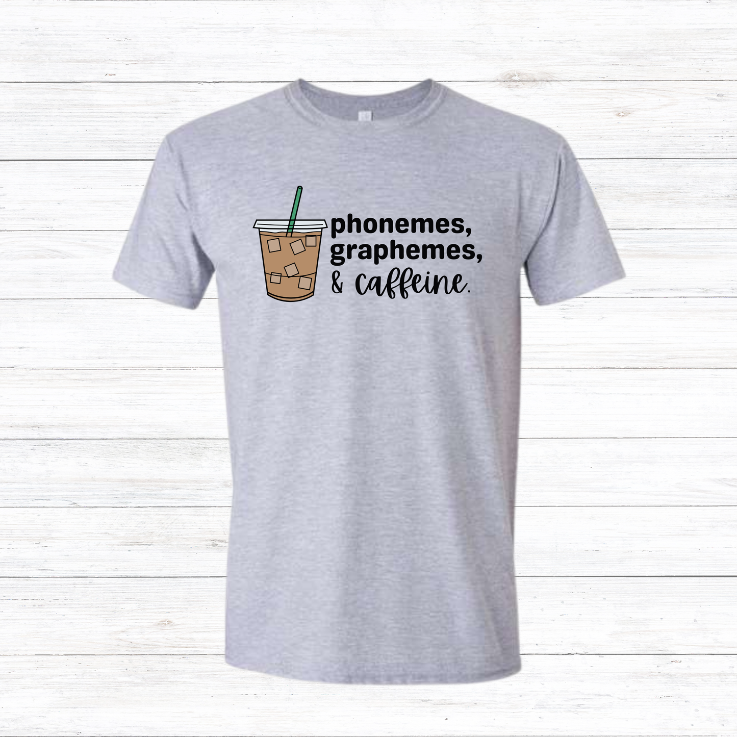 Phonemes, Graphemes, & Caffeine - Various Styles and Colors Available