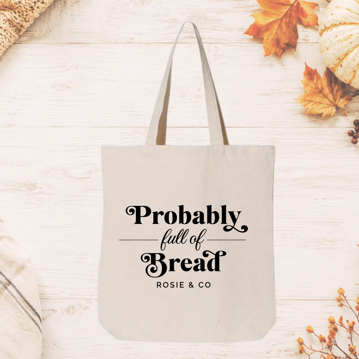 Probably Full of Bread Tote